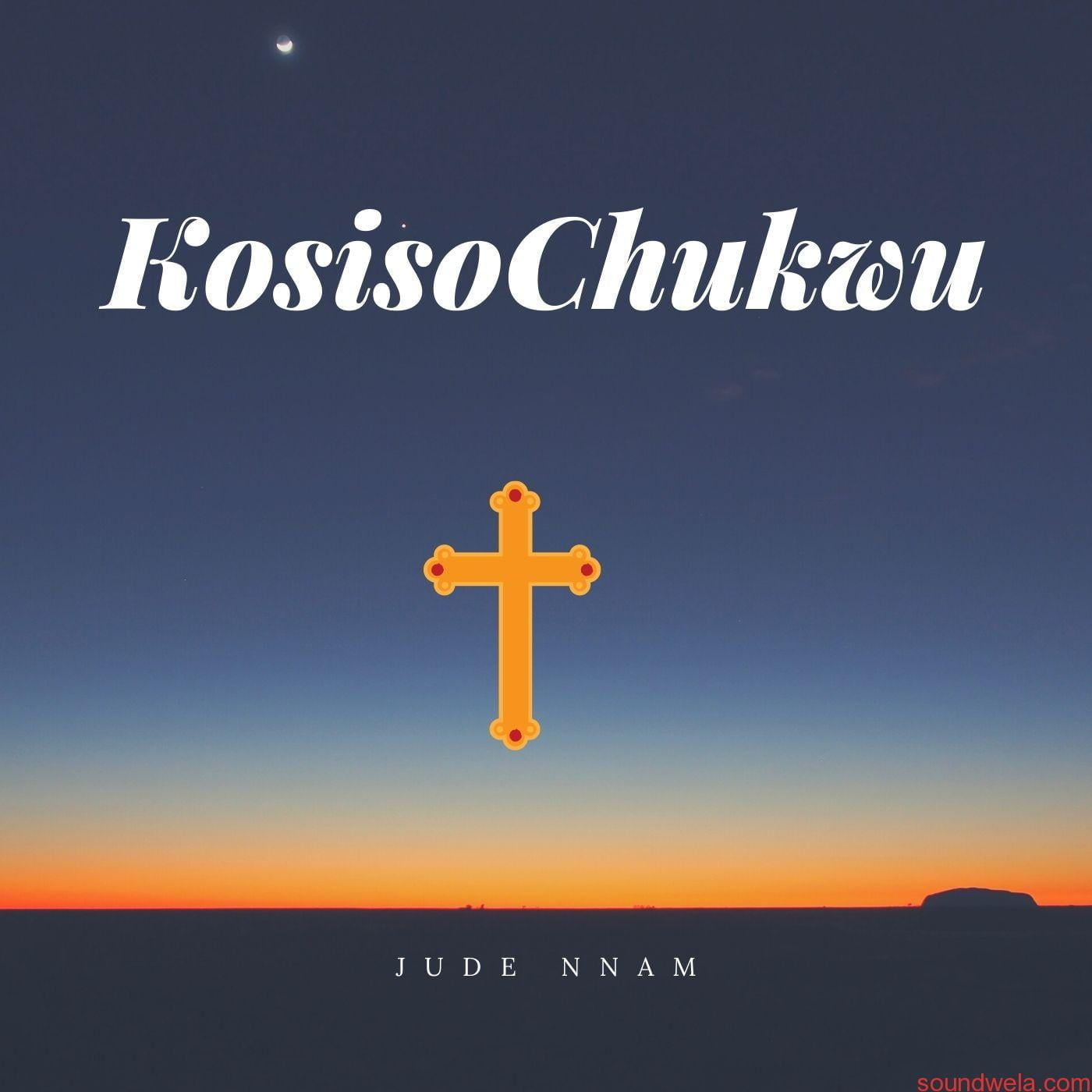 Jude Nnam: Ka Osiso Chukwu Lyrics featured image KosisoChukwu Jude Nnam Album Cover