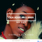 Oga Adiri Gi Mma Na Eke featured image Oga Adiri Gi Mma Na Eke – oga adiri anyi mma na eke chinaza ada igbo