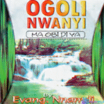 Ogoli Mara Obi Di Ya featured image Ogoli Mara Obi Di Ya – Evang Nnamdi Enwenighi songs