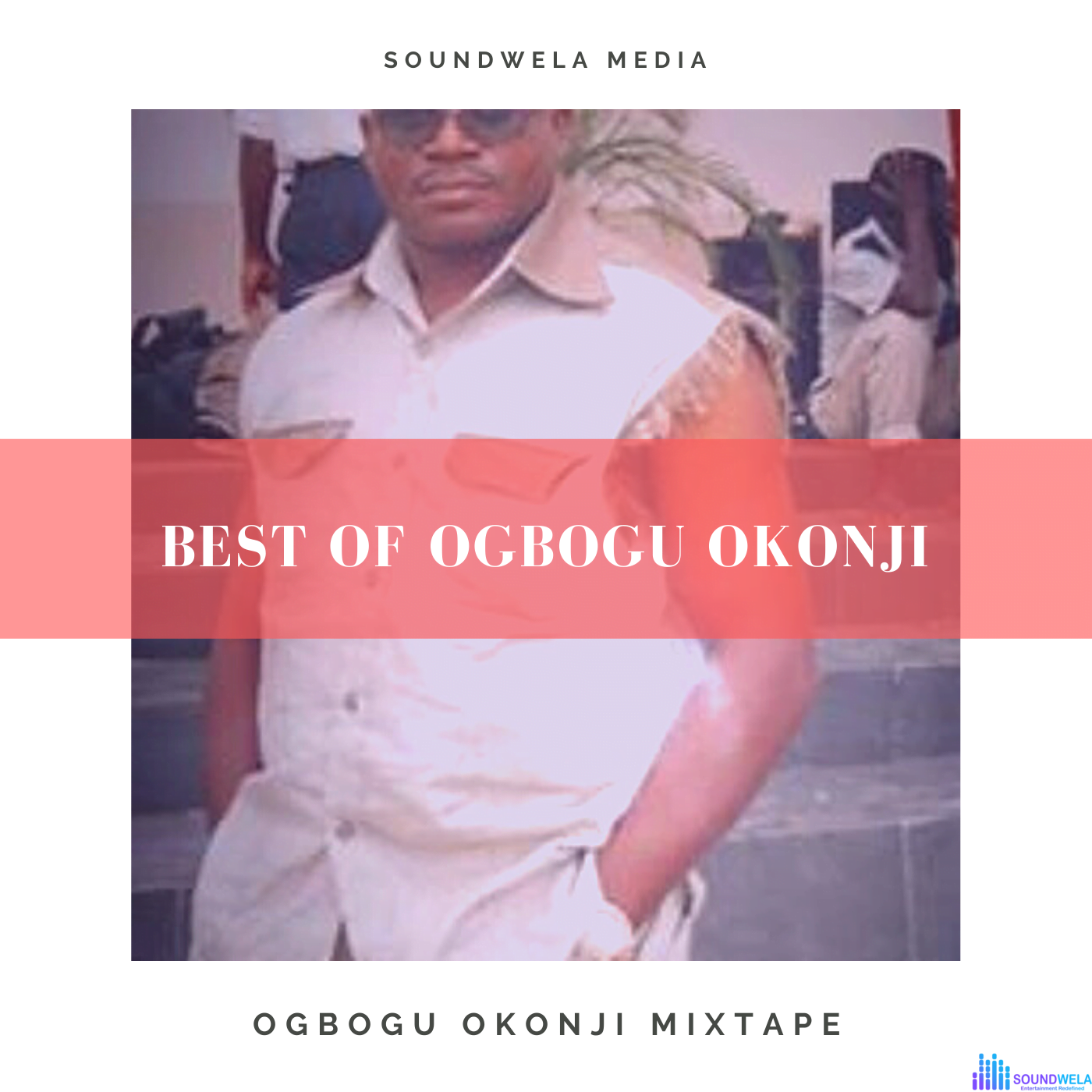 Best Of Ogbogu Okonji Mixtape featured image Best Of Ogbogu Okonji Mixtape – best of Ogbogu Okonji