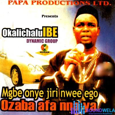 Okalichalu Ibe - Mgbe Onye Jiri Nwee Ego featured image Okalichalu ibe