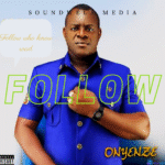 Onyenze - Follow Who Know Road featured image Onyenze follow