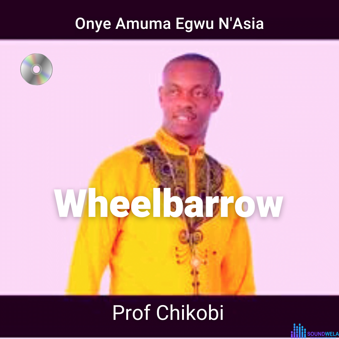 Prof Chikobi Wheelbarrow featured image Prof Chikobi Wheelbarrow mp3 cover