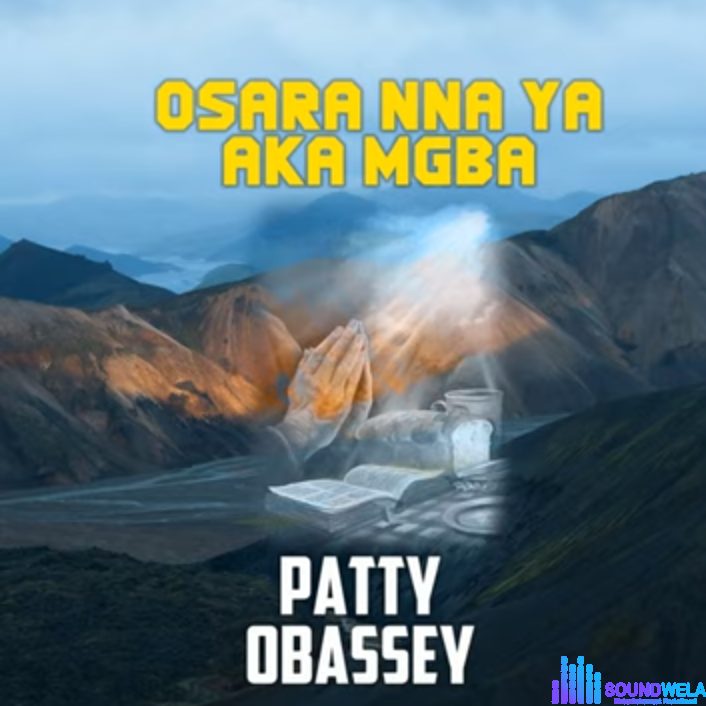 Patty Obasi - Niru Chukwu Kanyi Ga Eguzo featured image Osara Nna Ya Aka Mgba by Patty Obasi album cover