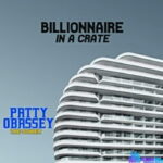 Patty Obasi - Billionaire in a Crate featured image Billionaire in a Crate album cover