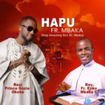 Gozie Okeke - Hapu Fr Mbaka featured image Gozie Okeke - Hapu Fr Mbaka – gozie Okeke Hapu Mbaka