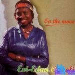 Best of Evi Edna Ogholi Mixtape featured image Best of Evi Edna Ogholi Mixtape – best of Edna Ogholi Mix