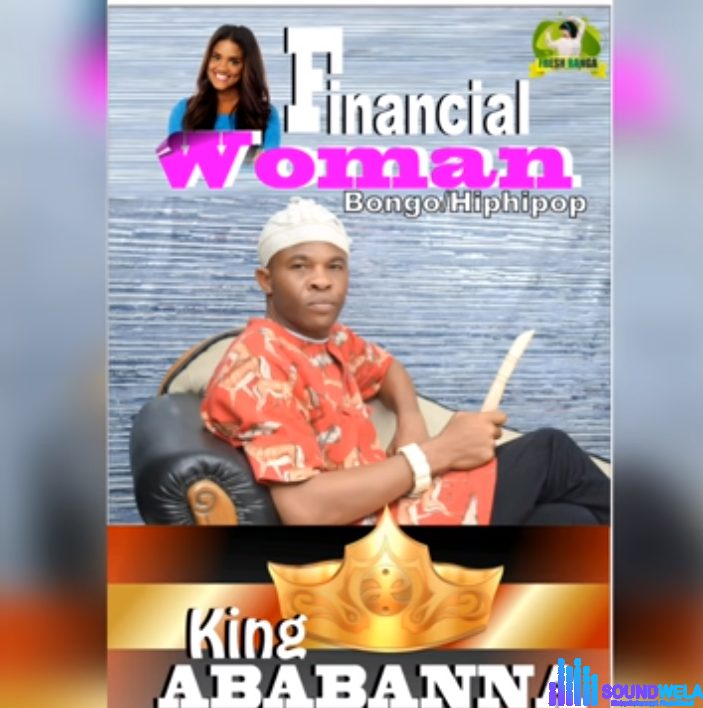 King Ababa Nna - Financial Woman (Bongo Remix) featured image King Ababa Nna - Financial Woman (Bongo Remix) – Ababa Nna Financial Woman Soundwela.com