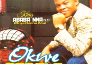 King Ababa Nna - Okwe Agbala – Ababa Nna Okwe Agbala Soundwela.com