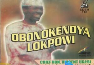 Chief Vincent Ugabi - Obonokenoya Lokpowi [Full Album] – Chief Vincent Ugabi Songs Soundwela