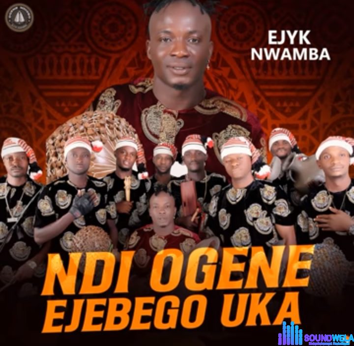 Ejyke Nwamba - Arusi Ego Special featured image Ejyke Nwamba - Arusi Ego Special – Ejyk Nwamba Ndi Ogene Ejebego Uka Soundwela.com