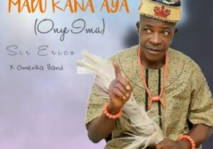 Sir Erico - Madu Kana Aya (Onye Ima) – Erico Onye Ima Soundwela