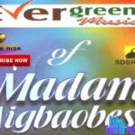 Madam Agbaobesi - Evergreen Music (Full Album) VOL 4 featured image Madam Agbaobesi - Evergreen Music (Full Album) VOL 4 – Evergreen Music Of Madam Agbaobesi Soundwela.com