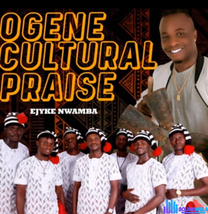 Ejyk Nwamba - Ogene Cultural Praise featured image Ejyk Nwamba - Ogene Cultural Praise – ejyk Nwamba Ogene cultural praise Soundwela.com