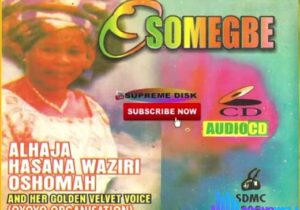 Hasana Waziri Oshomah - Osomegbe – madam Hassan Waziri Oshomah songs Soundwela