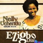 Nelly Uchendu - Ezigbo Dim featured image Nelly Uchendu - Ezigbo Dim – Nelly Uchendu Ezigbo Dim Song Soundwela