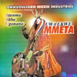 Atumma Abba Ugonano - Uwa Ekwe Mmeta featured image Atumma Abba Ugonano - Uwa Ekwe Mmeta – atunma Ugonano Soundwela