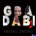 Abigail Omonu - Gbadabi 2 featured image Abigail Omonu - Gbadabi 2 – Abigail Omonu Gbadabi mp3 download