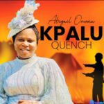 Abigail Omonu - Kpalu (Quench) feat Godwin Omonu featured image Abigail Omonu - Kpalu (Quench) feat Godwin Omonu – Abigail Omonu Kpalu Quench mp3 download