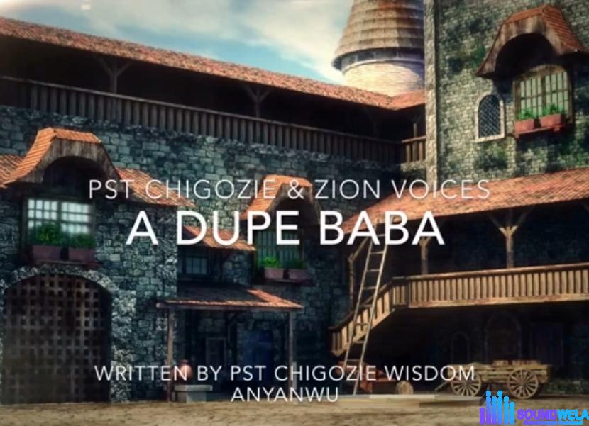 Chigozie Wisdom - Adupe Baba featured image Chigozie Wisdom - Adupe Baba – Adupe Baba by chigozie wisdom mp3 download