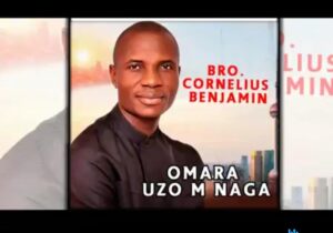 Cornelius Benjamin - Omara Uzo M Naga – Cornelius Benjamin Omara Uzo M naga mp3 download