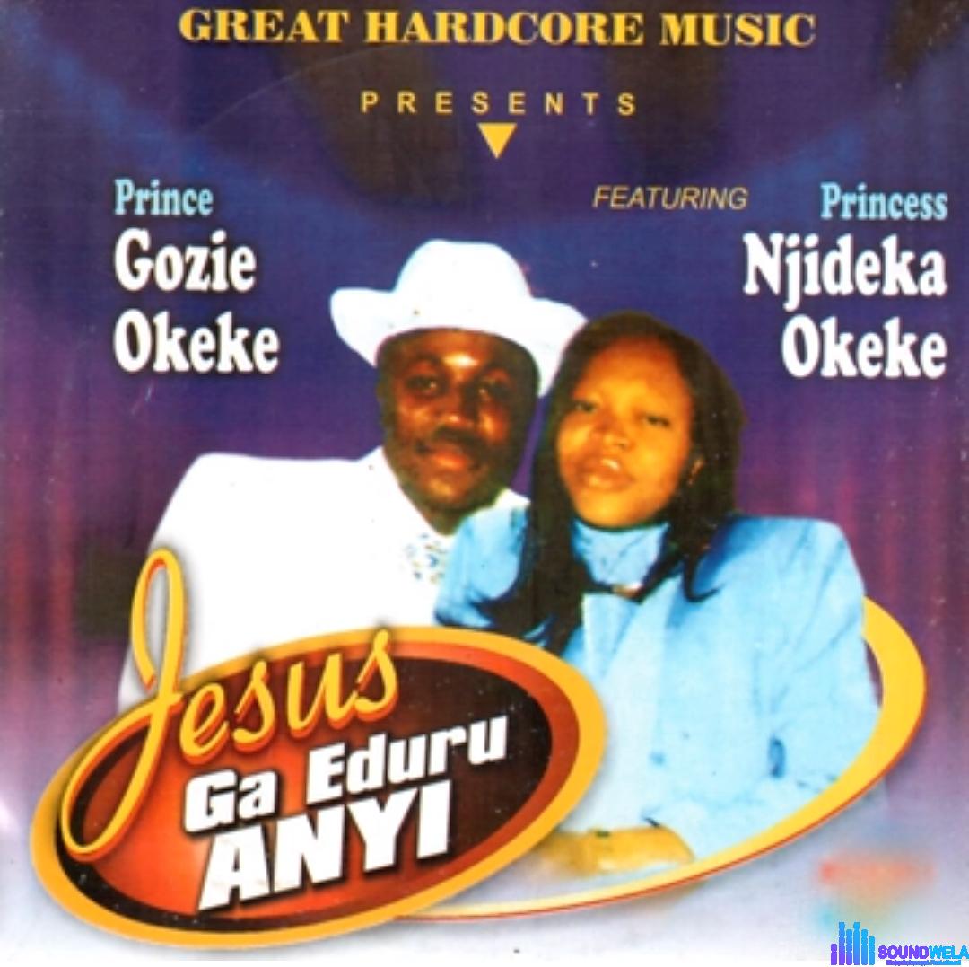 Gozie Okeke - Jesus Ga Eduru Anyi featured image Gozie Okeke - Jesus Ga Eduru Anyi – Gozie Okeke Jesus Ga eduru anyi mp3 download soundwela