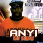 Ogbatuluenyi Nteje - Dibia Ogwo Ogwu &ndash; Ogbatuluenyi Anyi Si Abo
