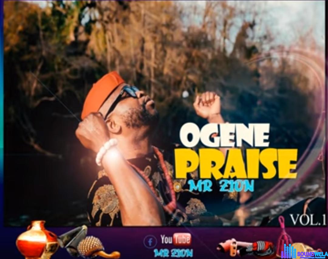 Mr Zion - Ogene Cultural Praise Vol 1 featured image Mr Zion - Ogene Cultural Praise Vol 1 – Ogene cultural praise mp3 download
