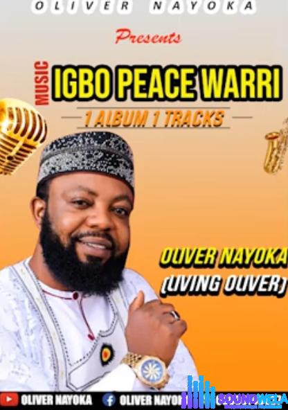 Oliver Nayoka - Igbo Peace Warri featured image Oliver Nayoka - Igbo Peace Warri – Oliver Nayoka Igbo peace warri Soundwela