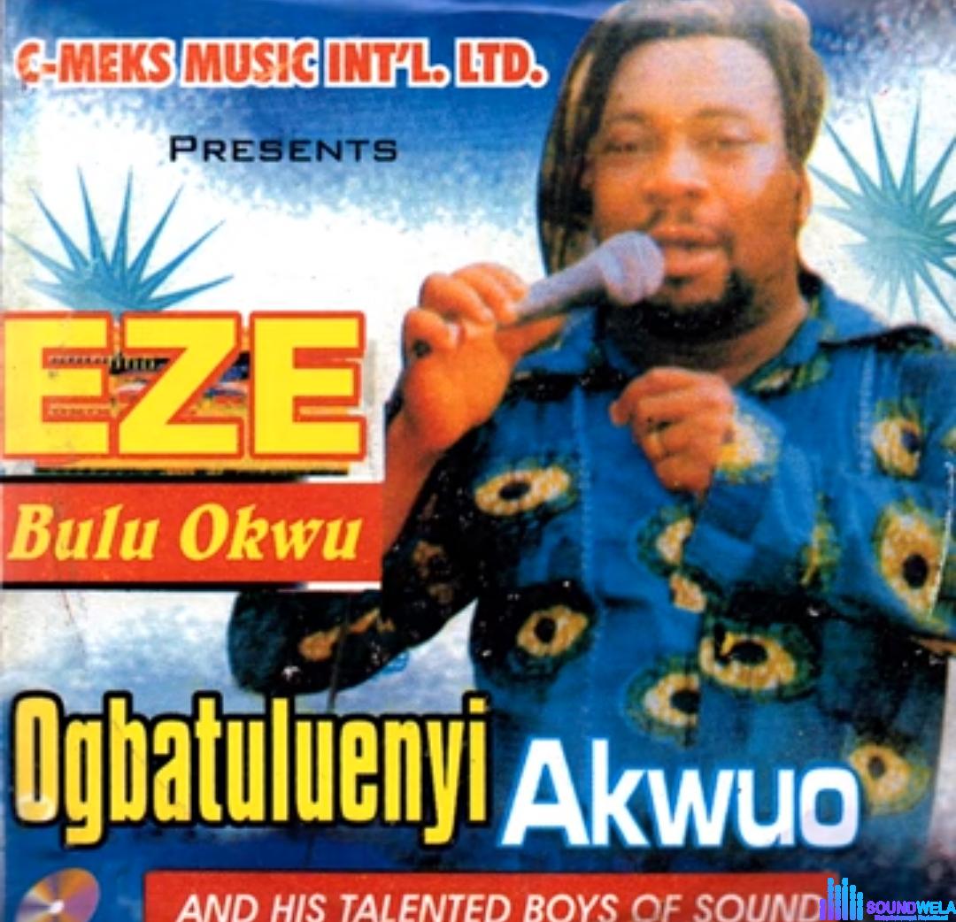 Ogbatuluenyi Nteje - Eze Bulu Okwu featured image Ogbatuluenyi Nteje - Eze Bulu Okwu – ogbatuluenyi Nteje Eze bulu okwu