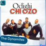The Dynamites - Odighi Chi Ozo featured image The Dynamites - Odighi Chi Ozo – the Dynamites songs mp3 download