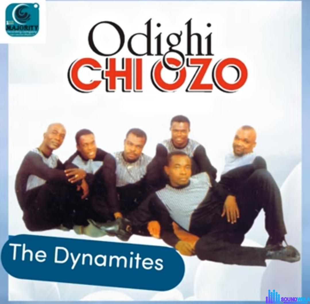 The Dynamites - Odighi Chi Ozo featured image The Dynamites - Odighi Chi Ozo – the Dynamites songs mp3 download