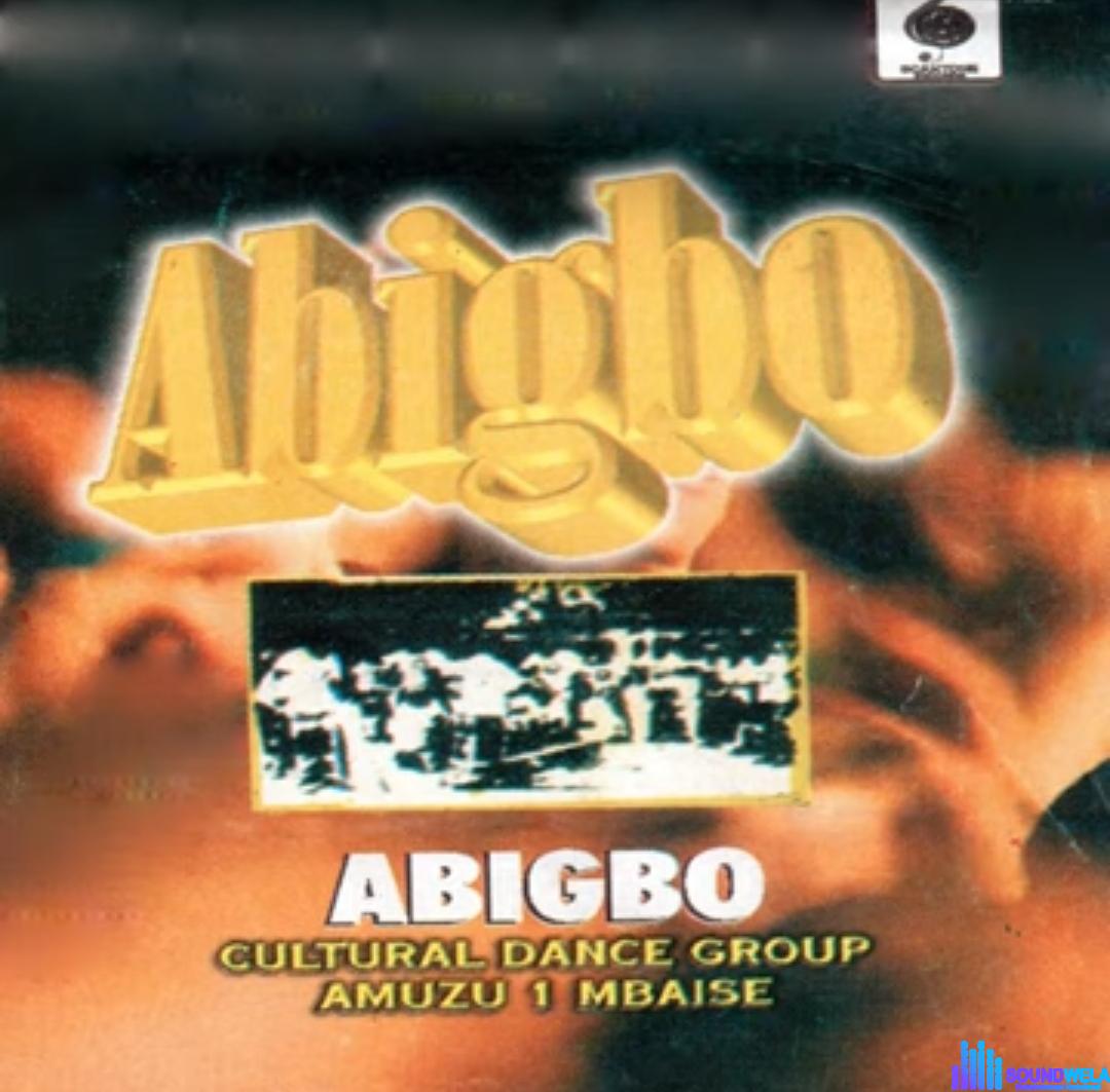 Abigbo Mbaise - Mmegbu Di N' Uwa featured image Abigbo Mbaise - Mmegbu Di N' Uwa – Abigbo Mbaise mp3 download