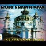 Agape Love Band - N'ulo Nnam N'igwe (Vol. 9) – Agape love Nulo nnam nigwe Soundwela