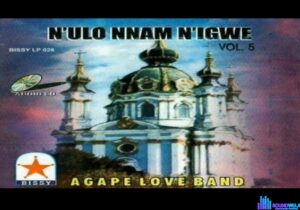 Israel Anyanele - N'Ulo Nnam Nigwe Vol. 5 (Side A) featured image Israel Anyanele - N'Ulo Nnam Nigwe Vol. 5 (Side A) – Agape love Nulo nnam nigwe Soundwela