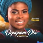 Blessing Udoeze - Oguguom Obi – Blessing Udoeze oguguom obi mp3 download