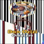 Dan Ozizi - Ometere (Ebira Music) featured image Dan Ozizi - Ometere (Ebira Music) – Dan Ozizi songs mp3 download