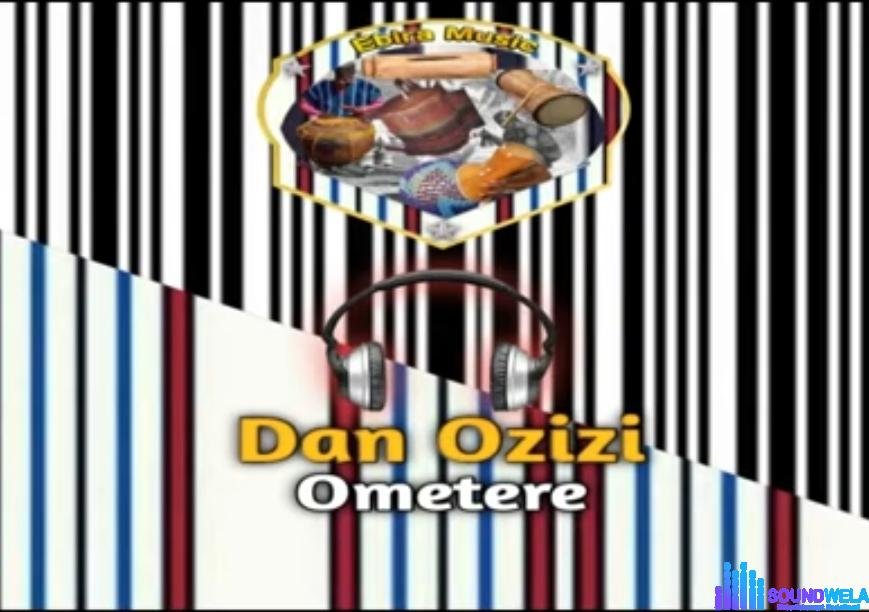 Dan Ozizi - Ometere (Ebira Music) featured image Dan Ozizi - Ometere (Ebira Music) – Dan Ozizi songs mp3 download