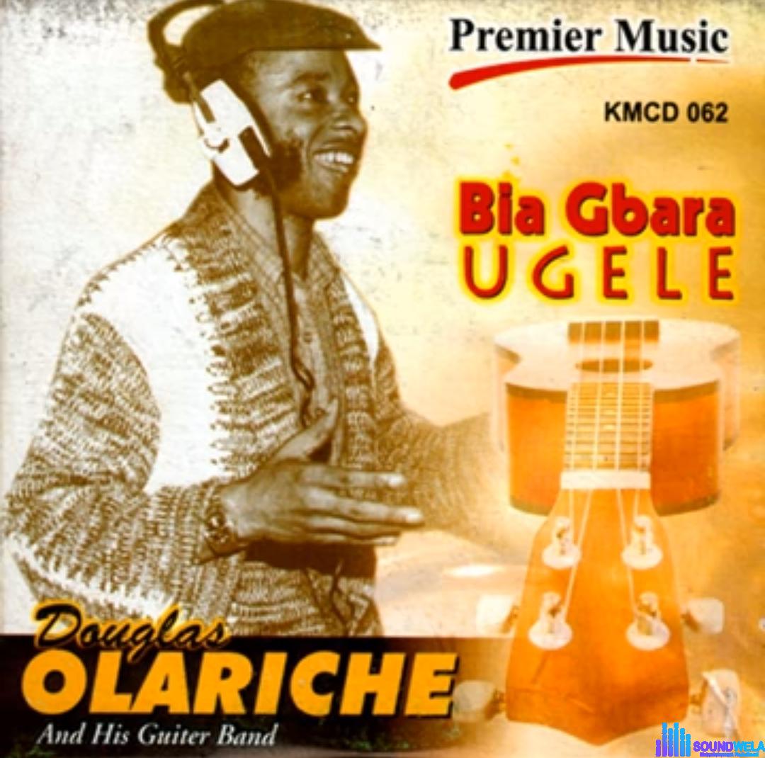 Chief Douglas Olariche - Bia Gbara Ugele featured image Chief Douglas Olariche - Bia Gbara Ugele – Douglas Olariche song mp3 download