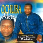 Emeka Morocco - Ochuba Aku featured image Emeka Morocco - Ochuba Aku – Emeka Morocco Ochuba Aku Soundwela