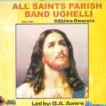 All Saints Parish Band Of Ughelli - Kporode/Egogo Urire featured image All Saints Parish Band Of Ughelli Song