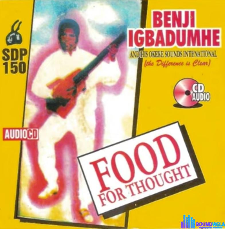 King Benji Igbadumhe - Emighiame featured image King Benji Igbadumhe - Emighiame – Benji Igbadumhe song Food for thought album Soundwela