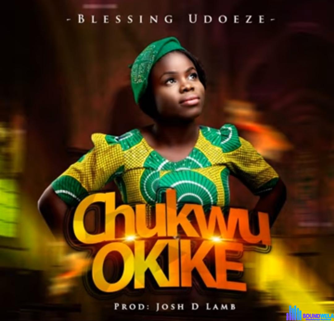 Blessing Udoeze - Chukwu Okike &ndash; Blessing Udoeze Chukwu Okike Soundwela