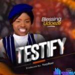 Blessing Udoeze - Testify featured image Blessing Udoeze - Testify – Blessing Udoeze Testify Soundwela