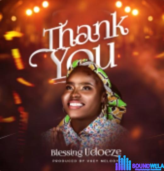 Blessing Udoeze - Thank You featured image Blessing Udoeze - Thank You – Blessing Udoeze Thank You