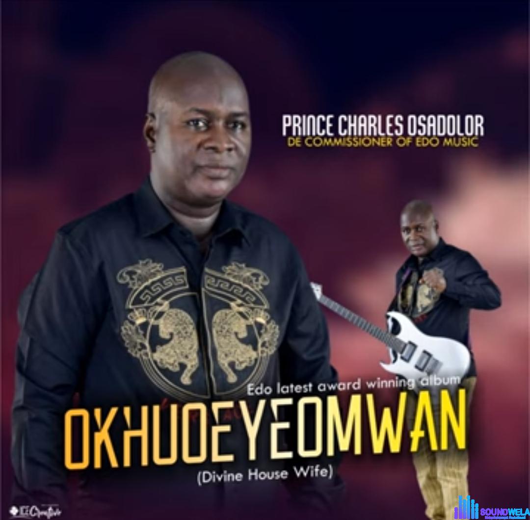 Prince Charles Osadolor - Adeghimaesetinfe featured image Prince Charles Osadolor - Adeghimaesetinfe – Charles Osadolor music