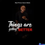 Gozie Okeke - Things Are Getting Better featured image Gozie Okeke - Things Are Getting Better – Gozie Okeke Things are getting better Soundwela
