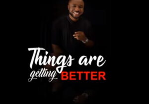 Gozie Okeke - Things Are Getting Better &ndash; Gozie Okeke Things are getting better Soundwela