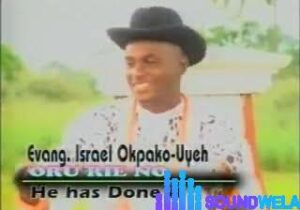 Israel Okpako Uyeh Songs mp3 download
