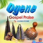 Living Stone - Ogene Gospel Praise featured image Living Stone - Ogene Gospel Praise – Ogene gospel praise Soundwela